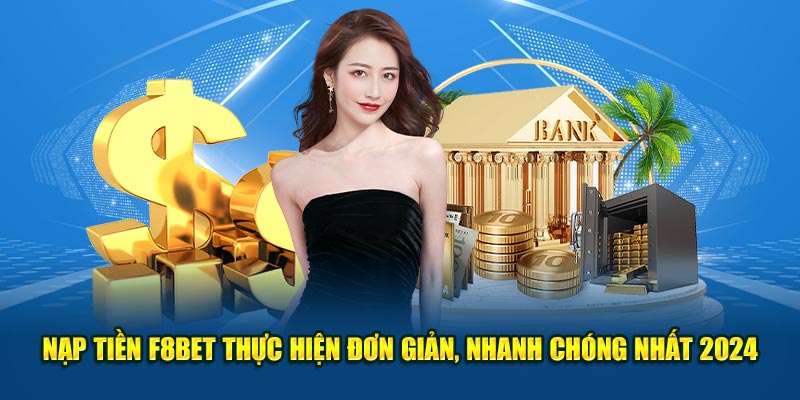 https://f8bet0.tv/nap-tien-f8bet/ Nạp Tiền F8BET - Thực Hiện Đơn Giản, Nhanh Chóng Nhất 2024